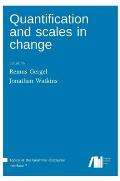 Quantification and scales in change