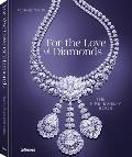 For the Love of Diamonds: The Fine Jewelry Book