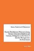 Faculty Development Program among Tertiary Schools in Malabon and Navotas, Philippines as the Basic of Quality Management: An Assessment