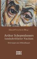 Arthur Schopenhauers handschriftlicher Nachlass: Vorlesungen und Abhandlungen