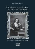 Charlotte von Schiller: Ein Lebens- und Charakterbild. Mit 2 Lichtdruckbeilagen und 22 Textbildern