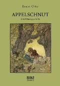 Appelschnut - Eine Kindheitsgeschichte: mit Illustrationen von Richard Stolz