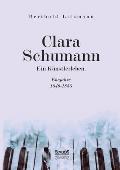 Clara Schumann. Ein K?nstlerleben: Ehejahre 1840-1856