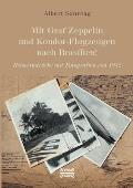 Mit Graf Zeppelin und Kondor-Flugzeugen nach Brasilien!: Reiseeindr?cke mit Fotografien von 1932