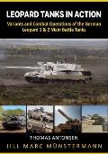 Leopard Tanks in Action: History, Variants and Combat Operations of the German Leopard 1 & 2 Main Battle Tanks