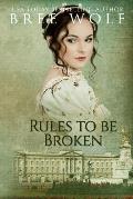 Rules to Be Broken: A Regency Romance