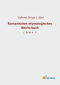 Romanisches etymologisches W?rterbuch: 1. Band: A - R