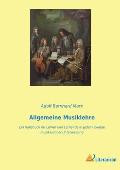 Allgemeine Musiklehre: Ein H?lfsbuch f?r Lehrer und Lernende in jedem Zweige musikalischer Unterweisung