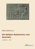 Die Religion Babyloniens und Assyriens: 2. Band, 1. Teil