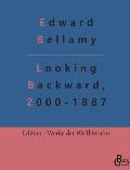Looking Backward, 2000-1887: (Deutsche Ausgabe) Ein R?ckblick aus dem Jahre 2000 auf 1887