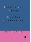 Goethes Briefwechsel: Goethes Briefwechsel mit einem Kinde