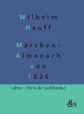 M?rchen-Almanach von 1826: Originaltitel: M?rchen-Almanach auf das Jahr 1826 f?r S?hne und T?chter gebildeter St?nde