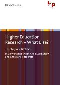 Higher Education Research - What Else?: The Story of a Lifetime