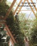 Evergreen Architecture: Overgrown Buildings and Greener Living