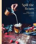 Spill the Beans Global Coffee Culture & Recipes