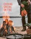 Cooking Greens on Fire: Vegetarian Recipes for the Dutch Oven and Grill