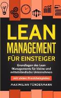 Lean Management f?r Einsteiger: Grundlagen des Lean Managements f?r kleine und mittelst?ndische Unternehmen - mit vielen Praxisbeispielen