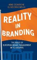 Reality in Branding: The Rules of European Brand Management in 50 Answers