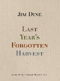 Jim Dine: Last Year's Forgotten Harvest
