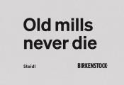 Birkenstock: Old Mills Never Die