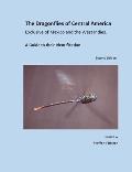The Dragonflies of Central America exclusive of Mexico and the West Indies: A Guide to their Identification