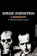 Sergei Eisenstein a Biography