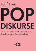 Pop-Diskurse. Zum Stellenwert von Cultural Studies, Pop-Theorie und Jugendforschung