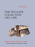 The Ten Kate Collection, 1882-1888: American Indian Material Culture