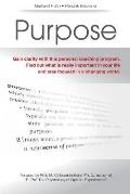 Purpose: A Personal Coaching Program to gain clarity what is really important in your life and to stay focussed in a changing w