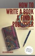 How to Write a Book and Find a Publisher: A Step-by-Step-Guide. Professional Tips from Author and Publishing Insider Ulla Nedebock. Know-How from Auth