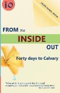 From the Inside Out: Forty days to Calvary