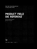 Product Field - Die Referenz: Das Sense-making Framework f?r Produktinnovation