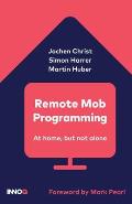 Remote Mob Programming: At home, but not alone.