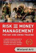 Risk and Money Management for Day and Swing Trading: A complete Guide on how to maximize your Profits and minimize your Risks in Forex, Futures and St