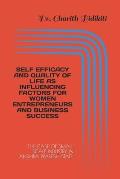 Self Efficacy and Quality of Life as Influencing Factors for Women Entrepreneurs and Business Success: The Case of Small Scale Industry in Andhra Prad