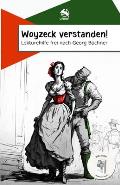 Woyzeck verstanden! Lekt?rehilfe frei nach Georg B?chner