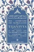 The Conditions and Supplications of the Tijaniyya and their Derivation in the Qur'an and the Prophetic Sunnah: a Collection of Traditional Sources