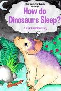 How do Dinosaurs Sleep?