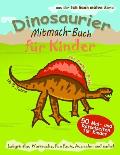 Dinosaurier Mitmach-Buch f?r Kinder: 50 Mal- und R?tselseiten f?r Kinder Labyrinthe, Wortsuche, Fun Facts, Ausmalen und mehr!