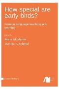How special are early birds? Foreign language teaching and learning