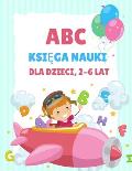 ABC Książka do nauki dla dzieci 2-6 lat: Kolorowanka dla przedszkolak?w i dzieci w wieku 3-5 lat, nauka pisania dla dzieci, kolorowanka z al