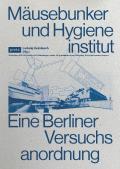 M?usebunker Und Hygieneinstitut: Eine Berliner Versuchsanordnung