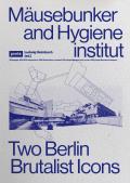 M?usebunker and Hygieneinstitut: Two Berlin Brutalist Icons