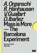 Mass Is More: The Barcelona Experiment