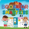 Book for Smart Kids 4+: Amazing Games for Smart Kids Ages 4-8