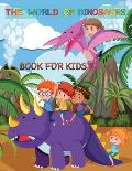 The World Of Dinosaurs Book For kids