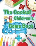 The Coolest Children?s Game Book: Fun brain games for kids