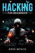 Hacking for Beginners: Comprehensive Guide on Hacking Websites, Smartphones, Wireless Networks, Conducting Social Engineering, Performing a P
