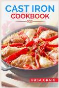 Cast Iron Cookbook: Delicious Recipes and Tips for Cooking with Cast Iron Skillets and Dutch Ovens (2023 Guide for Beginners)