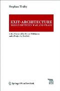 Exit-Architecture. Design Between War and Peace: With a Foreword by Heiner M?hlmann and a Project by Exit Ltd.